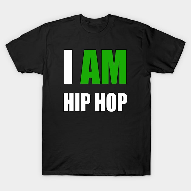 "I AM HIP HOP" GREEN LETTER T-Shirt by DodgertonSkillhause